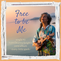 Free To Be Me - Single #3 by Deanna Knight