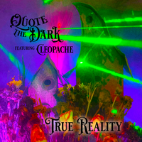 True Reality by Quote The Dark Featuring Cleopache