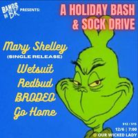 Bands do BK Holiday Bash & Sock Drive ft. Mary Shelley (single release!), Wetsuit, Redbud, BRODEO, Go Home
