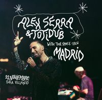 Alex Serra & Totidub (Madrid)