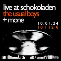 The Usual Boys x Mone at Schokoladen