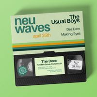 neu waves presents: The Usual Boys + Dez Dare + Making Eyes