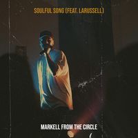 Soulful Song (featuring LaRussell) by Markell from the Circle
