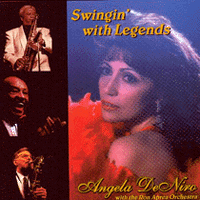 Swingin' With Legends by Angela DeNiro and the Ron Aprea Orchestra...Guests Lionel Hampton, Frank Foster, & Lew Tabackin