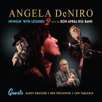 Swingin' With Legends 2 by Angela DeNiro & the Ron Aprea Big Band...Guests Randy Brecker, Ken Peplowski, & Lew Tabackin