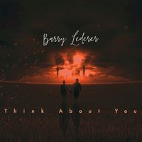 Think About You by Barry Lederer