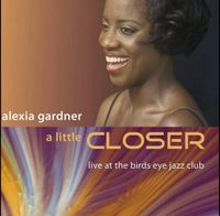 A Little Closer, Live At The Birdseye Jazz Club: CD