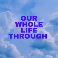 Our Whole Life Through by Renee Nanzer