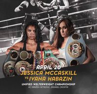Jessica McCaskill vs. Ivana Habazin (WBC & WBA WELTERWEIGHT TITLES)