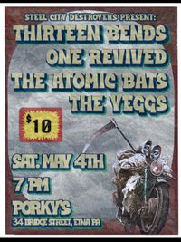 Steel City Destroyers Present Thirteen Bends - One Revived - The Atomic Bats - The Yeggs