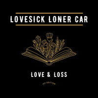 Love & Loss  by Love Sick Loner Car