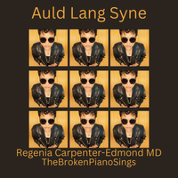 Auld Lang Syne by Regenia Carpenter-Edmond MD