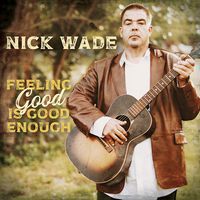 Feeling Good Is Good Enough by Nick Wade