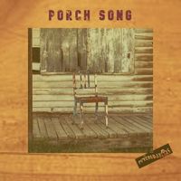 Porch Song by The Psychodahlias