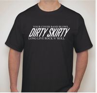 Your Cover Band Blows DIRTY SKIRTY tee