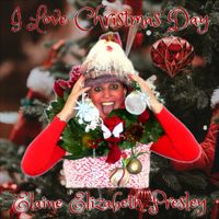 I Love Christmas Day by Elaine Elizabeth Presley 