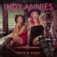 Dance By Myself by Indy Annies