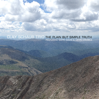 The Plain But Simple Truth by Clay Schaub Trio