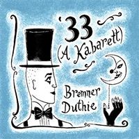 '33, (a kabarett) by Bremner Fletcher