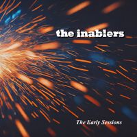 The Early Sessions by The Inablers