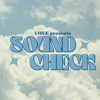 VOVE Presents: SOUNDCHECK