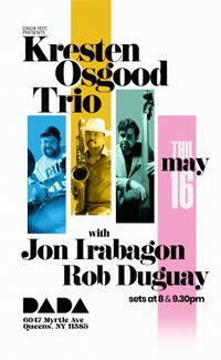 Kresten Osgood Trio! Feat. Jon Irabagon, Rob Duguay