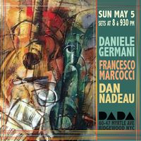 Jazz at Dada: Daniele Germani, Francesco Marcocci, Dan Nadeau