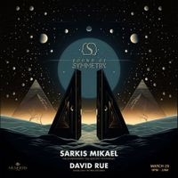 Sound of Symmetry w Sarkis Mikael & David Rue