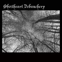 Ghostheart Debauchery by Ghostheart Debauchery