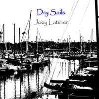 Dry Sails by Joey Latimer