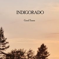 Good Times by Indigorado