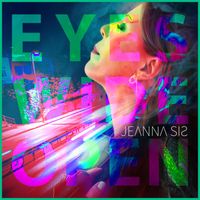 EYES WIDE OPEN by JEANNA SIS