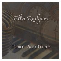 Time Machine by Ella Rodgers