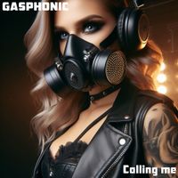 Calling me by Gasphonic