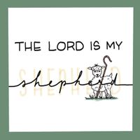 The Lord is My Shepherd (Psalm 23) by Catherine Meekins