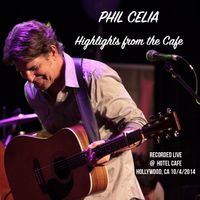 Highlights from the Cafe by Phil Celia