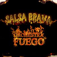 Salsa Brava by Orchestra Fuego