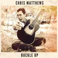 BUCKLE UP by Chris Matthews