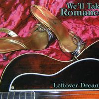 We'll Take Romance: Leftover Dreams