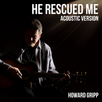 He Rescued Me (Acoustic)