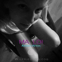 Ma Loi - Remix by AbsolutUnsa - Wilfried VILCOQ