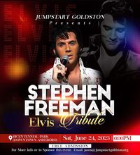 JumpStart Goldston Presents "Stephen Freeman - A Tribute To Elvis"