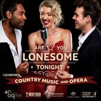 Opera Queensland Tour - Are You Lonesome Tonight