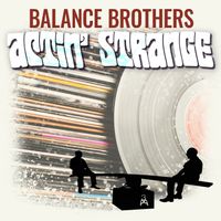 Actin' Strange by Balance Brothers