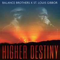 Higher Destiny by Balance Brothers Ft. St. Louis Gibbor