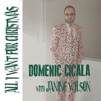 All I Want For Christmas by Domenic Cicala with Janine Wilson