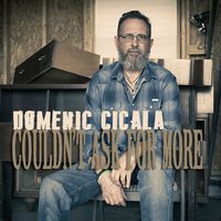 Couldn't Ask For More by Domenic Cicala