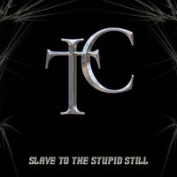 Slave To The Stupid Still by Tom Comfort