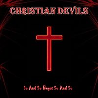 So And So Begot So And So by Christian Devils