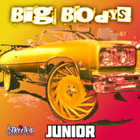 Big Bodys by Junior